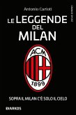 Le leggende del Milan. Sopra il Milan c'è solo il cielo (eBook, ePUB)