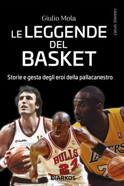 Le leggende del basket (eBook, ePUB) - Mola, Giulio