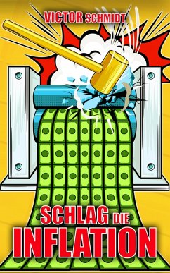 Schlag die Inflation (eBook, ePUB) - Schmidt, Victor
