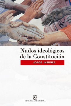 Nudos ideológicos de la Constitución (eBook, ePUB) - Insunza, Jorge