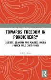 Towards Freedom in Pondicherry (eBook, ePUB) Towards Freedom in Pondicherry (eBook, ePUB)