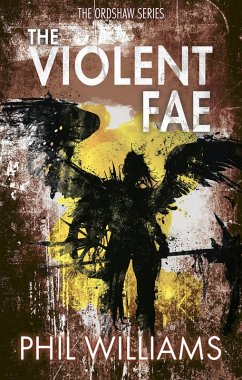 The Violent Fae (Ordshaw, #3) (eBook, ePUB) - Williams, Phil