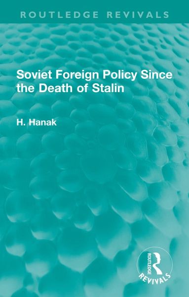 Soviet Foreign Policy Since the Death of Stalin (eBook, ePUB)