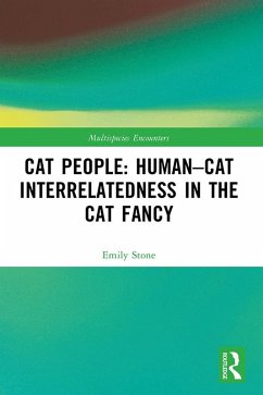 Cat People: Human-Cat Interrelatedness in the Cat Fancy (eBook, ePUB) - Stone, Emily