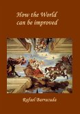 How the World can be Improved. (eBook, ePUB) How the World can be Improved. (eBook, ePUB)