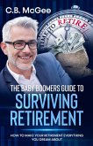 The Baby Boomers Guide® To Surviving Retirement (The Baby Boomers Retirement Series, #2) (eBook, ePUB)