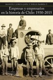 Empresas y empresarios en la historia de Chile: 1930-2015 (eBook, ePUB)