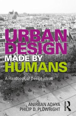 Urban Design Made by Humans (eBook, ePUB) - Adhya, Anirban; Plowright, Philip D.