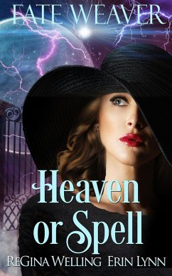 Heaven or Spell (Fate Weaver, #7) (eBook, ePUB) - Welling, Regina; Lynn, Erin