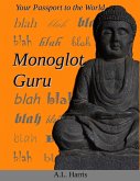 Monoglot Guru: Your Passport to the World (eBook, ePUB)