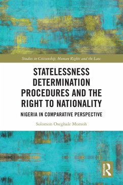 Statelessness Determination Procedures and the Right to Nationality (eBook, ePUB) - Momoh, Solomon Oseghale