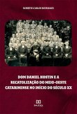 Dom Daniel Hostin e a recatolização do meio-oeste catarinense no início do século XX (eBook, ePUB)