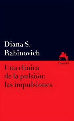 Una clínica de la pulsión: las impulsiones (eBook, ePUB) - Rabinovich, Diana S.