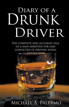 Diary of a Drunk Driver - Palermo, Michael A.