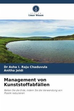 Management von Kunststoffabfällen - Chaduvula, Dr Asha I. Raju;Jeldi, Anitha