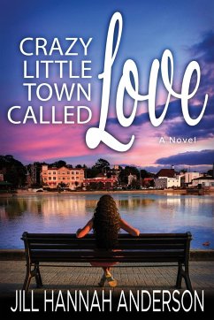 Crazy Little Town Called Love - Anderson, Jill Hannah