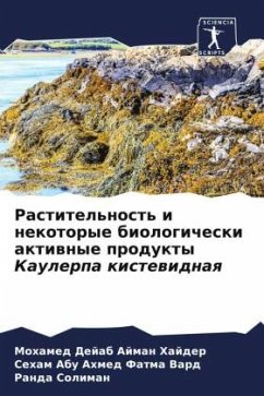 Rastitel'nost' i nekotorye biologicheski aktiwnye produkty Kaulerpa kistewidnaq - Ajman Hajder, Mohamed Dejab;Fatma Vard, Seham Abu Ahmed;Soliman, Randa