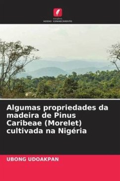 Algumas propriedades da madeira de Pinus Caribeae (Morelet) cultivada na Nigéria - UDOAKPAN, UBONG