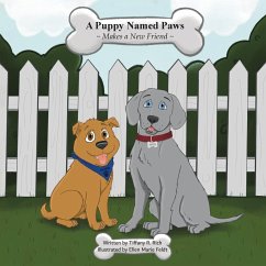 A puppy Named Paws Makes a New Friend - Rich, Tiffany R