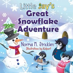 Little Jay's Great Snowflake Adventure - Stricklen, Norma