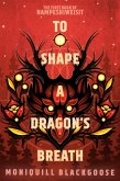 To Shape a Dragon's Breath (eBook, ePUB)