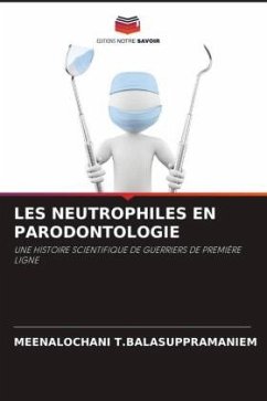 LES NEUTROPHILES EN PARODONTOLOGIE - T.BALASUPPRAMANIEM, MEENALOCHANI