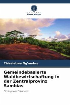Gemeindebasierte Waldbewirtschaftung in der Zentralprovinz Sambias - Ng'andwe, Chiselebwe