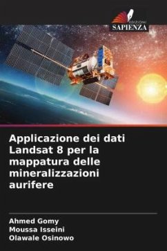 Applicazione dei dati Landsat 8 per la mappatura delle mineralizzazioni aurifere - Gomy, Ahmed;Isseini, Moussa;Osinowo, Olawale