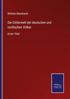 Die Götterwelt der deutschen und nordischen Völker - Mannhardt, Wilhelm
