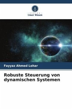 Robuste Steuerung von dynamischen Systemen - Lohar, Fayyaz Ahmed