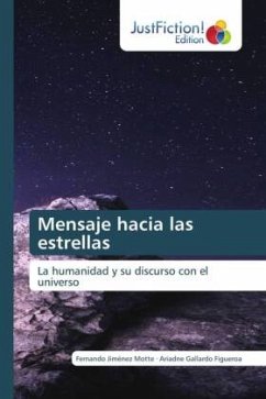 Mensaje hacia las estrellas - Jimenez Motte, Fernando;Gallardo Figueroa, Ariadne