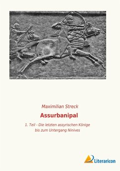 Assurbanipal - Streck, Maximilian