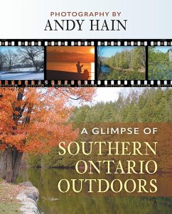 A Glimpse of Southern Ontario Outdoors - Hain, Andy
