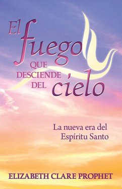 El Fuego que Desciende del Cielo - Prophet, Elizabeth Clare