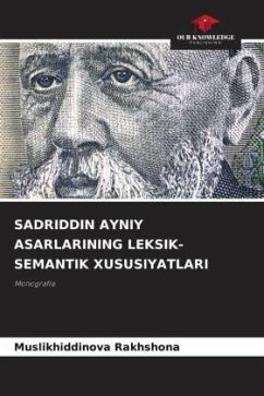 SADRIDDIN AYNIY ASARLARINING LEKSIK-SEMANTIK XUSUSIYATLARI - Rakhshona, Muslikhiddinova