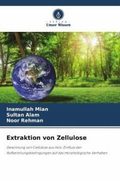 Extraktion von Zellulose - Mian, Inamullah;Alam, Sultan;Rehman, Noor