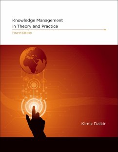 Knowledge Management in Theory and Practice, fourth edition (eBook, ePUB) - Dalkir, Kimiz