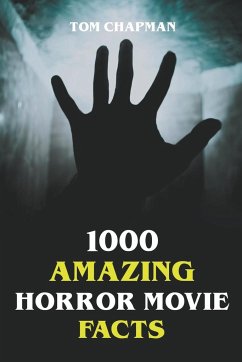 1000 Amazing Horror Movie Facts - Chapman, Tom