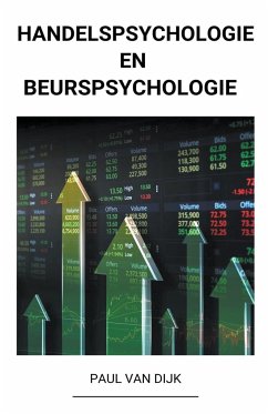 Handelspsychologie en Beurspsychologie - Dijk, Paul van