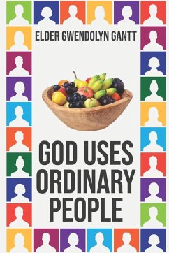 God Uses Ordinary People - Gantt, Gwendolyn