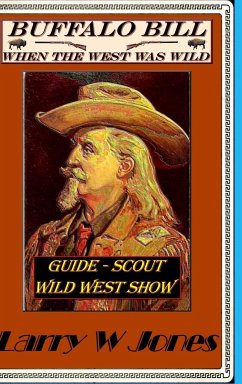 Buffalo Bill When the West Was Wild - Jones, Larry W