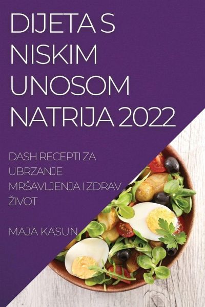 DIJETA S NISKIM UNOSOM NATRIJA 2022 DIJETA S NISKIM UNOSOM NATRIJA 2022