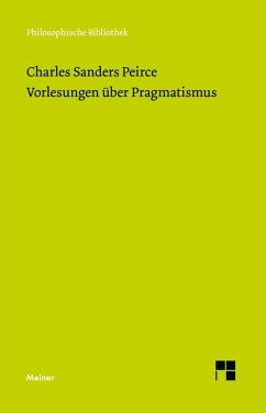 Vorlesungen über Pragmatismus - Peirce, Charles Sanders