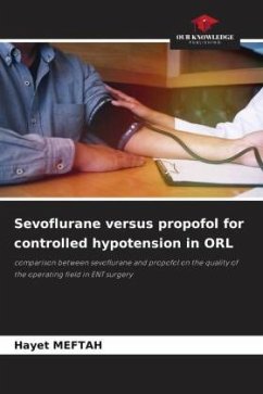 Sevoflurane versus propofol for controlled hypotension in ORL - MEFTAH, Hayet