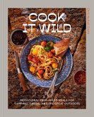 Cook It Wild (eBook, ePUB)