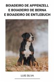 Boiadeiro de Appenzell e Boiadeiro de Berna e Boiadeiro de Entlebuch Boiadeiro de Appenzell e Boiadeiro de Berna e Boiadeiro de Entlebuch