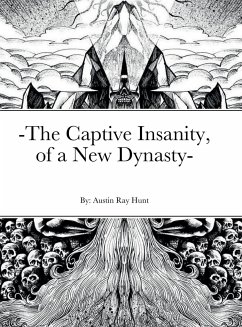 -The Captive Insanity, of a New Dynasty- - Hunt, Austin