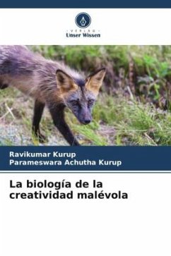 La biología de la creatividad malévola - Kurup, Ravikumar;Achutha Kurup, Parameswara