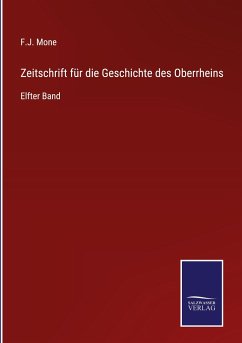 Zeitschrift für die Geschichte des Oberrheins - Mone, F. J.