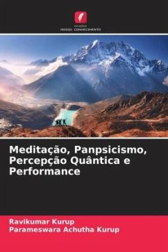 Meditação, Panpsicismo, Percepção Quântica e Performance - Kurup, Ravikumar;Achutha Kurup, Parameswara